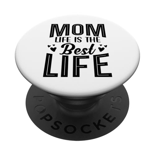 Mom Life Is The Best Life PopSockets Klebender PopGrip von Beste Muttertag Geschenke für Frauen, Mutter & Oma