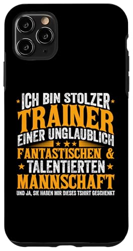 Hülle für iPhone 11 Pro Max Lustiges Ich Bin Stolzer Trainer Coach von Bester Trainer Co-Trainer Spruch