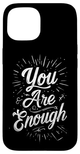 Hülle für iPhone 15 You Are Enough Motivierendes, inspirierendes, einfaches Design von Better You Tees Etc.