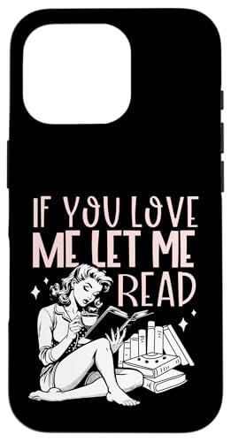 Wenn du mich liebst, lass mich Book Lover Tee lesen Hülle für iPhone 16 Pro von Bibliophile Book Lovers Book Blogger Tees