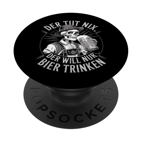 Der Tut Nix, Der Will Nur Bier Trinken PopSockets Klebender PopGrip von Bierliebhaber Fest im Oktober München Bayern