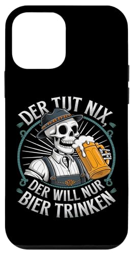 Hülle für iPhone 12 mini Der Tut Nix, Der Will Nur Bier Trinken von Bierliebhaber Fest im Oktober München Bayern