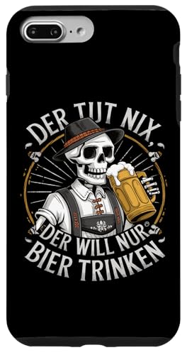 Hülle für iPhone 7 Plus/8 Plus Der Tut Nix, Der Will Nur Bier Trinken von Bierliebhaber Fest im Oktober München Bayern