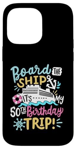 Hülle für iPhone 14 Pro Max Steigen Sie in das Schiff, es ist mein 50. Geburtstag, Kreuzfahrturlaub von Birthday Cruise Family Matching Apparel Gifts Shop