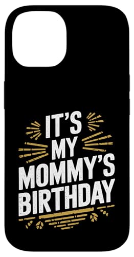 Hülle für iPhone 14 Distressed It's My mommy's Birthday Vintage Men Women Kids von Birthday Vintage Designs