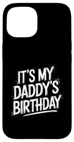 Hülle für iPhone 15 Vintage It's My daddy's Birthday Distressed Men Women Kids von Birthday Vintage Designs