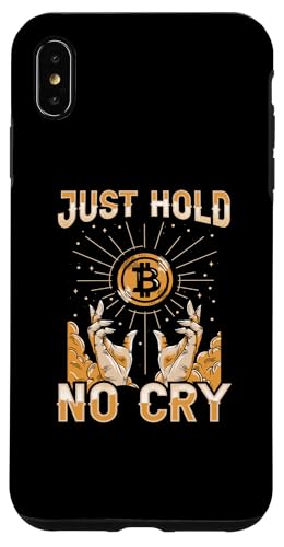 Hülle für iPhone XS Max Just Hold No Cry Bitcoin Bitcoin Lustiges BTC Krypto Geschen von Bitcoin and Crypto Blockchain Shirts