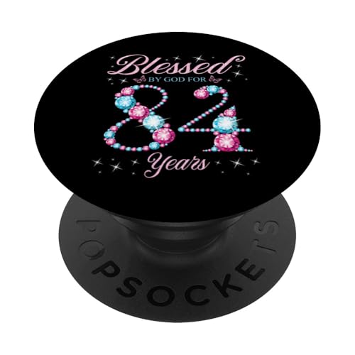 Von Gott gesegnet für 84 Jahre, 84. Geburtstag, Frau, Königin PopSockets Klebender PopGrip von Blessed Birthday Moments