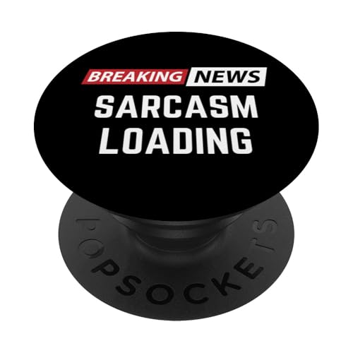 Aktuelle Nachrichten Sarcasm Loading PopSockets Klebender PopGrip von Bold Signal Studio