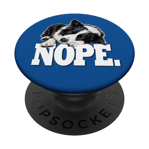 Napping NOPE Border Collie Lover PopSockets Klebender PopGrip von Funny Herd Dog Art Gifts Tee Shirts & Hoodies