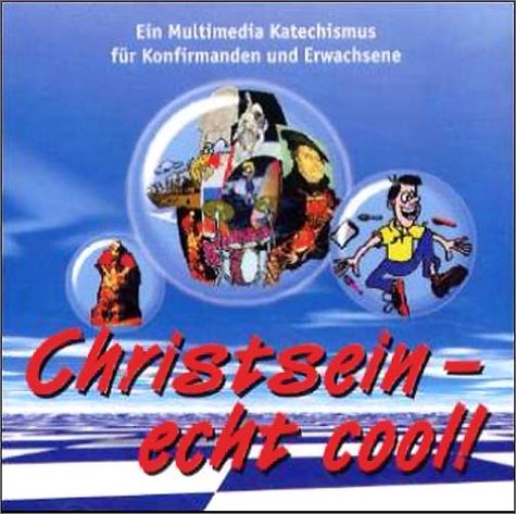 Christsein - echt cool, 1 CD-ROM: Ein Multimedia Katechismus für Konfirmanden und Erwachsene. Für Windows 95/98/2000/NT 4 von Born-Verlag