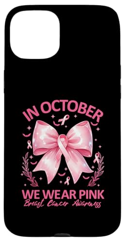 Hülle für iPhone 15 Plus Im Oktober tragen wir Pink Ribbon Brustkrebs-Bewusstsein von Breast Cancer Warrior Fighter Survivor Gifts Women