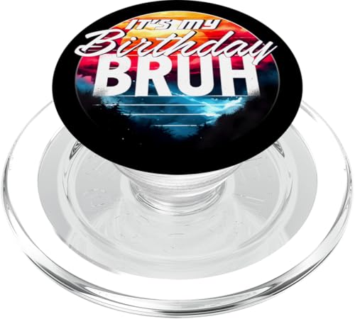 Teen Meme Lustiger Spruch Bruh It's My Birthday PopSockets PopGrip für MagSafe von Bruh Boys Meme Funny Saying Brother Greeting Gift