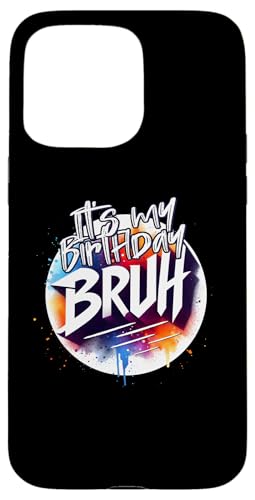 Hülle für iPhone 15 Pro Max Lustiges Kinder-Meme mit dem Spruch „Bruder Gamer Bruh, es ist mein Geburtstag“ von Bruh Gifts Kids Meme Gifts Funny Bruh Gamer Gift