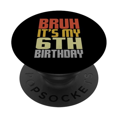 Bruh It's My 6th Birthday Retro Groovy Bday Kinder für 6 Jahre PopSockets Klebender PopGrip von Bruh It's My Birthday Cool Kids Funny Outfits