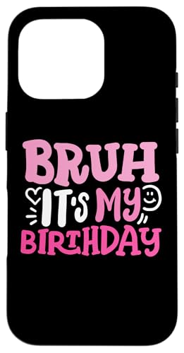 Hülle für iPhone 16 Pro Brush It's My Birthday Süßes, grooviges rosafarbenes Kinder-Bday-Mädchen von Bruh It's My Birthday Cool Kids Funny Outfits