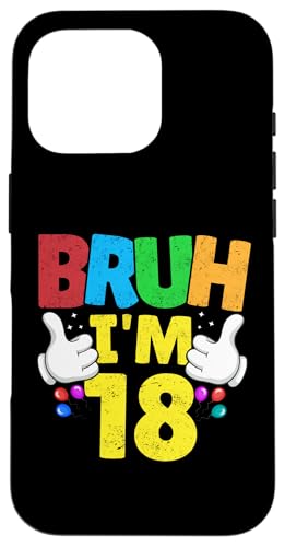 Hülle für iPhone 16 Pro Bruh, ich bin 18 Jahre alt, Geschenke für Jungen und Mädchen, es ist mein 18. Geburtstag von Bruh It's My Birthday Gifts Kids Collection By Mj