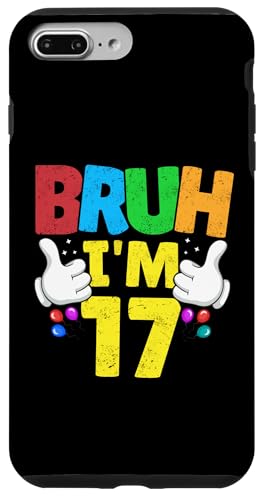 Hülle für iPhone 7 Plus/8 Plus Bruh, ich bin 17 Jahre alt, Geschenke für Jungen und Mädchen, es ist mein 17. Geburtstag von Bruh It's My Birthday Gifts Kids Collection By Mj