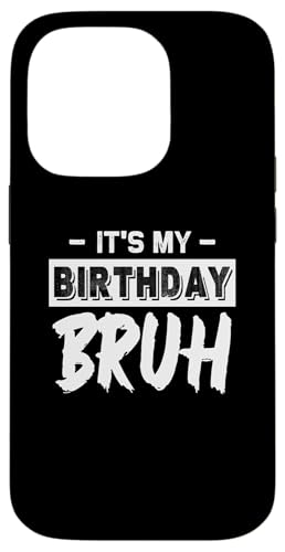 Hülle für iPhone 14 Pro Meme Lustiger Spruch Bruh Teen Gamer Bruh It's My Birthday von Bruh Meme Gifts Funny Saying Bruh Shirt Gamer Gift