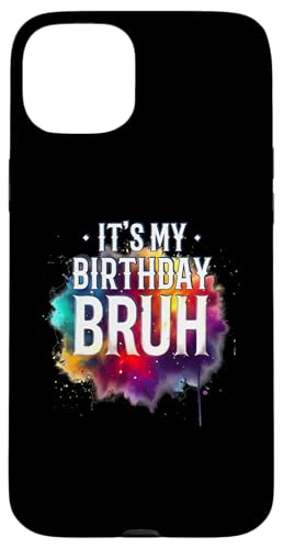 Hülle für iPhone 15 Plus Bruh It's My Birthday Meme Lustiger Spruch Bruh Teen Gamer von Bruh Meme Gifts Funny Saying Bruh Shirt Gamer Gift