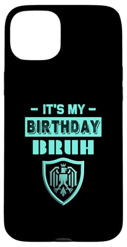 Hülle für iPhone 15 Plus Lustiger Bruh It's My Birthday Bruh Spruch Bruh Gruß Bruh von Bruh Meme Gifts Funny Saying Bruh Shirt Gamer Gift