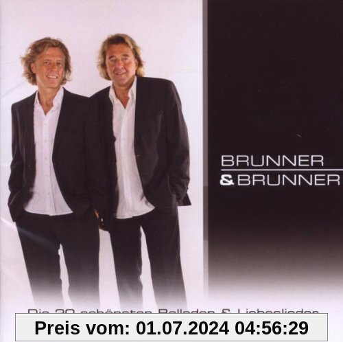 Die 20 schönsten Balladen und Liebeslieder von Brunner & Brunner