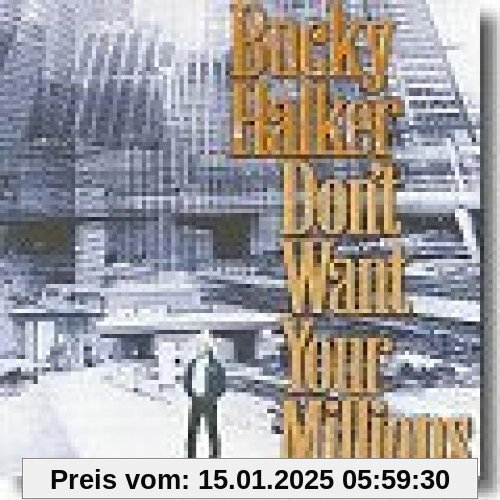 Don't want your millions von Bucky Halker