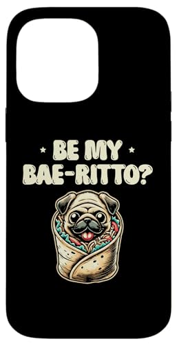 Hülle für iPhone 14 Pro Max Be My Bae-ritto Burrito Burrito mit mexikanischem Essen Cinco De Mayo Burritos von Burritos Mexican Food Burrito Lover Gifts