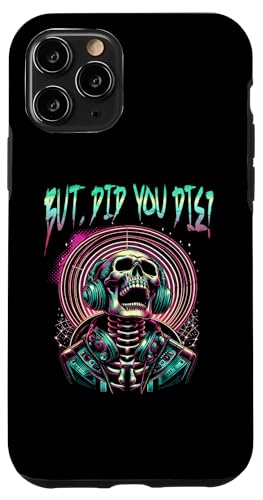 Hülle für iPhone 11 Pro Funny Skeleton w Headphones "But Did You Die?" Party Humor von "But Did You Die?" Funny Skeleton Halloween 2024