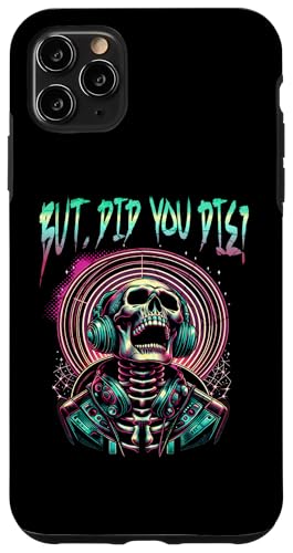 Hülle für iPhone 11 Pro Max Funny Skeleton w Headphones "But Did You Die?" Party Humor von "But Did You Die?" Funny Skeleton Halloween 2024