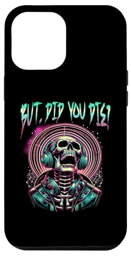 Hülle für iPhone 12 Pro Max Funny Skeleton w Headphones "But Did You Die?" Party Humor von "But Did You Die?" Funny Skeleton Halloween 2024