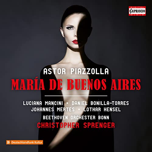 Astor Piazzolla: María de Buenos Aires Astor Piazzolla: María de Buenos Aires von CAPRICCIO