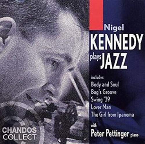 Nigel Kennedy Plays Jazz Nigel Kennedy Plays Jazz von Chandos