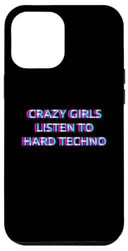 Hülle für iPhone 13 Pro Max Crazy Girls Listen To Hard Techno Music von CRAZY GIRLS