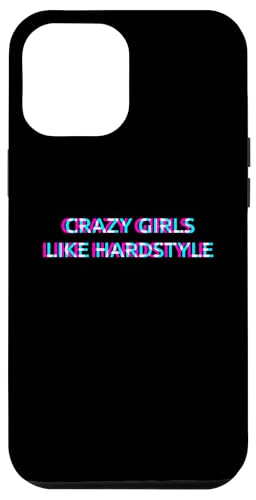 Hülle für iPhone 14 Pro Max Crazy Girls Like Hardstyle Music von CRAZY GIRLS