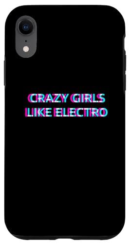 Hülle für iPhone XR Crazy Girls Like Electro Music von CRAZY GIRLS