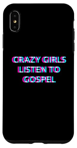 Hülle für iPhone XS Max Crazy Girls Listen To Gospel Music von CRAZY GIRLS