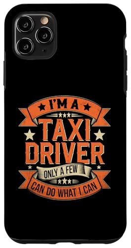 Hülle für iPhone 11 Pro Max Ich bin ein Taxifahrer, nur wenige können tun, was ich kann von Cabs Taxi Driving Driver Gifts