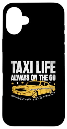 Hülle für iPhone 16 Plus Taxi Life Always On The Go Taxis Driver von Cabs Taxi Driving Driver Gifts