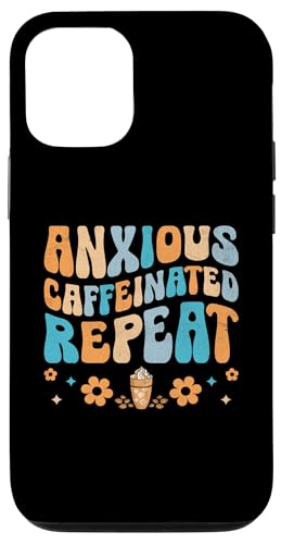 Hülle für iPhone 13 Anxious Coffeinated Repeat Coffeindrinking Coffee Lover von Caffeine Drinking Coffee Lover Gifts