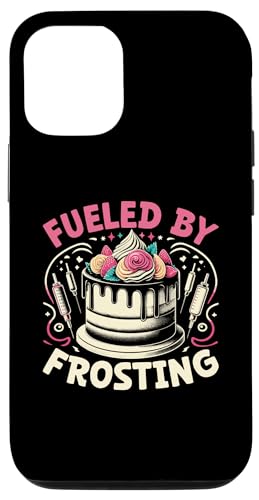 Hülle für iPhone 13 Fueled by Frosting Cake Decorator Baker Cakes Decorating von Cake Decorating Gift For A Cake Decorator Baker