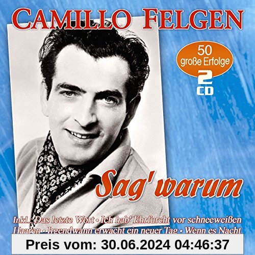 Sag' Warum-50 Große Erfolge von Camillo Felgen