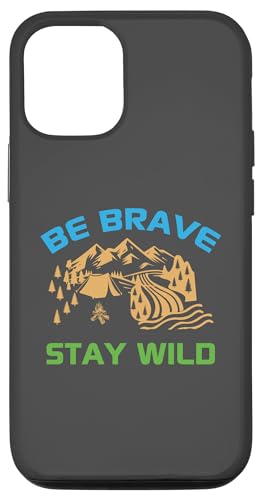 Hülle für iPhone 13 Pro Sei mutig, bleib wild, Camping, Abenteuer, Reisen, Lustiger Camper von Camping Hiking Outdoors Nature Adventure Camper
