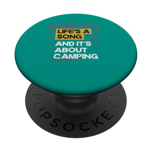 Das Leben ist ein Lied und es geht um Camping PopSockets Klebender PopGrip von Camping Stuff