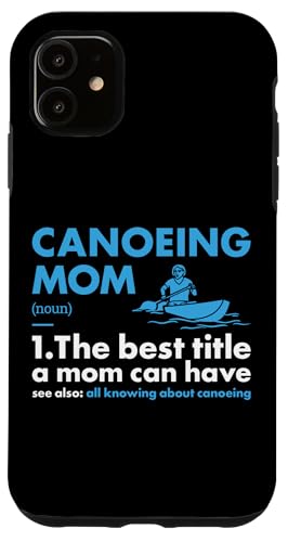 Hülle für iPhone 11 Kanufahrer Mama Definition Kanufahren von Canoeing Hobby Present Canoeist Apparel