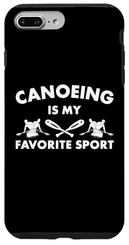 Hülle für iPhone 7 Plus/8 Plus Kanufahren ist mein Lieblingssport Kanufahrer von Canoeing Hobby Present Canoeist Apparel