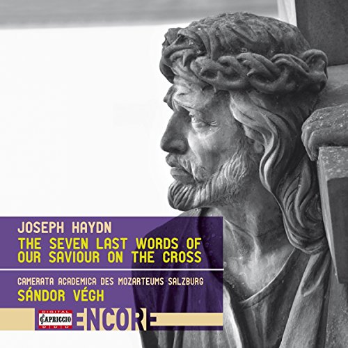 Haydn: Die Sieben Letzten Worte unseres Erlösers am Kreuz Haydn: Die Sieben Letzten Worte unseres Erlösers am Kreuz von Capriccio