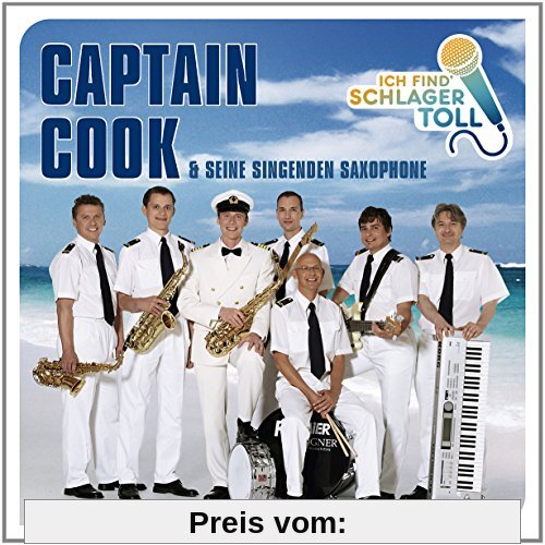 Ich Find' Schlager Toll (Das Beste) von Captain Cook & Seine Singenden Saxophone