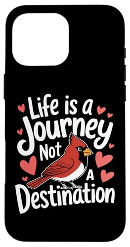 Hülle für iPhone 16 Pro Max Cardinal Bird Life ist eine Reise, kein Ziel von Cardinal Bird Red Cardinal Animal Birds