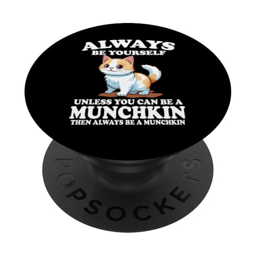 Sei immer du selbst, es sei denn, du kannst eine Munchkin-Katze sein PopSockets Klebender PopGrip von Cat Pets